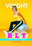 Karen Voight BLT on a Ball DVD