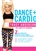 Tracy Anderson: Dance Plus Cardio