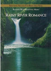 Rainy River Romance CD - Soothing Sounds for Body and Soul