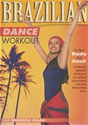 Brazilian Dance Workout for your Body and Soul DVD - Vanessa Isaac