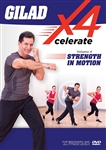 Gilad's Xcelerate-4 Volume 4: Strength in Motion