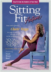 Sitting Fit Anytime Chair Yoga - Yoga for the Young at Heart