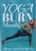 Yoga Burn Monthly Ultimate Yoga Kick Start Kit 4 DVD Set - Zoe Bray-Cotton