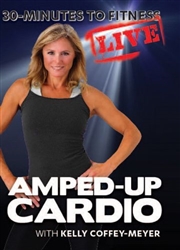 30 Minutes To Fitness Live Amped Up Cardio - Kelly Coffey-Meyer