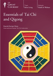 Great Courses Essentials of Tai Chi and Qigong - David Dorian Ross