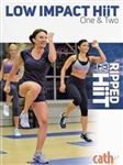 Cathe Friedrich Ripped with HiiT Low Impact HiiT One & Two
