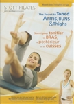 Stott Pilates The Secret to Toned Arms, Buns and Thighs - Moira Merrithew