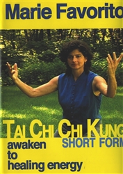 Tai Chi Chi Kung Short Form  Awaken to Healing Energy - Marie Favorito