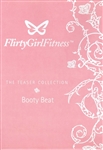 Flirty Girl Fitness The Teaser Collection Booty Beat