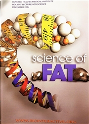 Science of Fat - Obesity - 4 Presentations from Howard Hughes Medical Institute - Dec 2004 - Interactive DVD