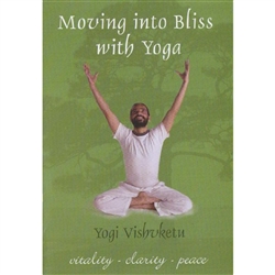 Moving into Bliss with Yoga - Vitality, Clarity, Peace DVD