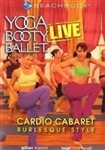 Yoga Booty Ballet Live Cardio Cabaret DVD