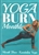 Yoga Burn Monthly Month Three: Kundalini Yoga 4 DVD Set - Zoe Bray-Cotton