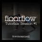 Floor Flow Session 1: Bundle of Tutorials 1-6 - Download Only