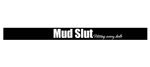 Mud S l u t - Windshield Banner