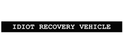 Idiot Recovery Vehicle Windshield Banner