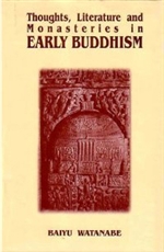 Thoughts, Literature and Monasteries in Early Buddhism; Baiyu Watanabe