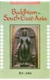 Buddhism in South East-Asia <br>By: D.C. Ahir