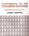 Iconography of a Thousand Buddhas <br> By: Chandra, Lokesh