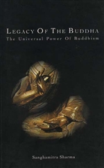 Legacy of the Buddha: The Universal Power of Buddhism