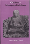Outlines of Mahayana Buddhism <br> By: Daisetz Teitaro Suzuki