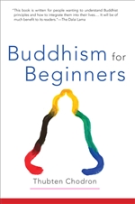 Buddhism for Beginners , Thubten Chodron