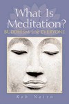 What is Meditation: Buddhism for Everyone, Rob Nairn