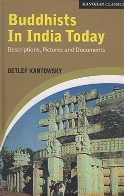 Buddhists in India Today: Descriptions, Pictures and Documents, Detlef Kantowsky