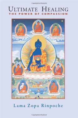 Ultimate Healing: The Power of Compassion <br> By: Lama Zopa Rinpoche