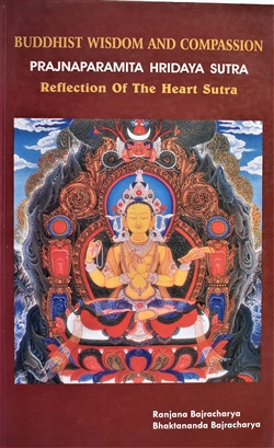 Buddhist Wisdom and Compassion, Ranjana Bajracharya and Bhaktananda Bajracharya