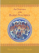 Overview of the Bardo Teachings  By: Thrangu Rinpoche