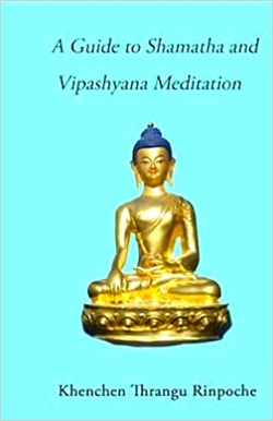 A Guide to Shamatha and Vipashyana Meditation, Khenchen Thrangu Rinpoche