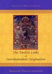 Twelve Links of Interdependent Origination <br>  By: Thrangu Rinpoche