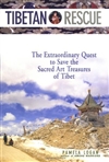 Tibetan Rescue: The Extraordinary Quest to Save the Sacred Art Treasures of Tibet <br>  By: Pamela Logan
