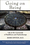 Going on Being: Life at the Crossroads of Buddhism and Psychotherapy, Mark Epstein