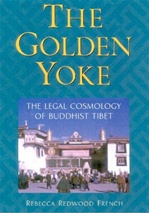 Golden Yoke:The Legal Cosmology of Buddhist Tibet