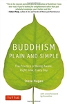 Buddhism Plain and Simple : The Practice of Being Aware, Right Now, Every Day, Steve Hagen, Tuttle