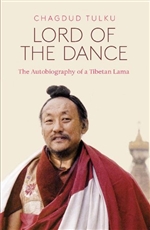 Lord of the Dance: The Autobiography of a Tibetan Lama, Chagdud Tulku Rinpoche