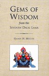 Gems of Wisdom from the Seventh Dalai Lama <br>  Glenn Mullin tr.