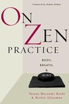 On Zen Practice: Body, Breath, and Mind; Taizan Maezumi and Bernie Glassman