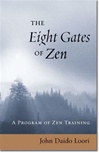 The Eight Gates of Zen: A Program of Zen Training, John Daido Loori