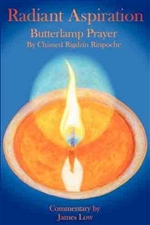 Radiant Aspiration : The Butterlamp Prayer ,Chimed Rigdzin RInpoche & James Low