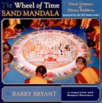 The Wheel of Time Sand Mandala: Visual Scripture of Tibetan Buddhism