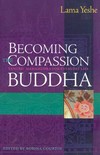 Becoming the Compassion Buddha: Tantric Mahamudra for Everyday Life <br>  By: Lama Yeshe