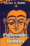 Philosophy of the Buddha <br>  By: Bahm, Archie J.