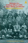 Memoirs of a Political Officer's Wife in Tibet, Sikkim and Bhutan <br> By: Williamson, Margaret D.