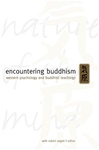 Encountering Buddhism : Western Psychology and Buddhist Teachings , Seth Segall, SUNY Press