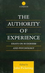 Authority of Experience : Essays on Buddhism and Psychology, John Pickering, Routledge Curzon