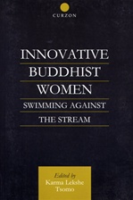 Innovative Buddhist Women; Swimming Against the Stream <br>  By Karma Lekshe Tsomo