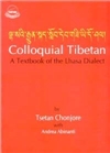 Colloquial Tibetan, A Textbook of the Lhasa Dialect